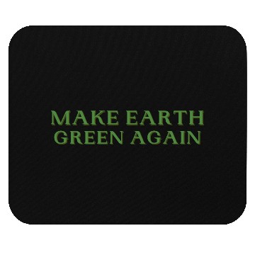 Discover Make Earth Green Again Funny Earth Day Mouse Pads