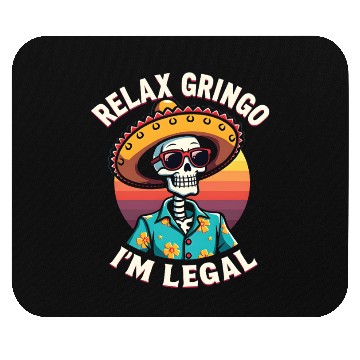 Discover Mexican Immigrant Skeleton Relax I'm Legal Mouse Pads