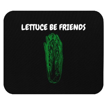 Discover "Lettuce Be Friends" Funny Quote | Gardening Gift Mouse Pads