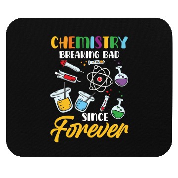 Discover Chemistry Breaking Bad Since Forever STEM Mouse Pads
