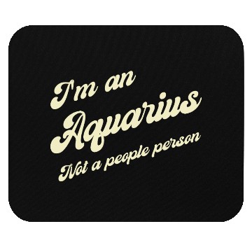 Discover aquarius not a people person Mouse Pads