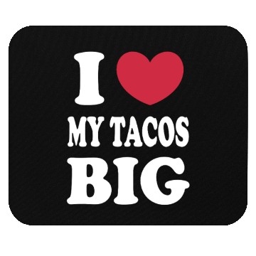 Discover I Love My Tacos Big Funny Mouse Pads