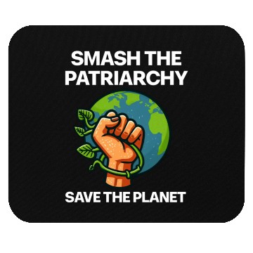 Discover Smash the patriarchy save the planet Mouse Pads