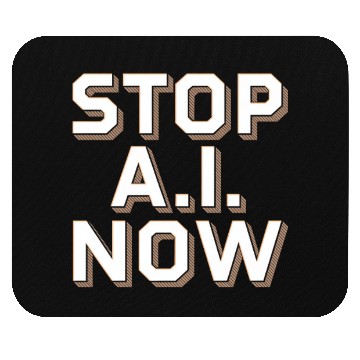 Discover Stop Ai Now Against Ai Mouse Pads