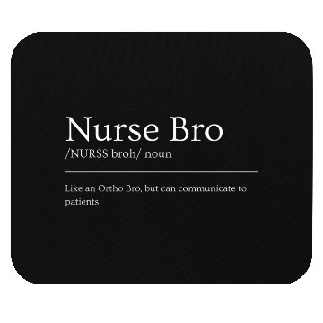 Discover Nurse Bro Definition Mouse Pads