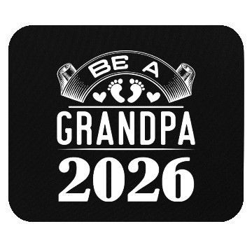 Discover Be A Grandpa 2026 Joyful Anticipation Mouse Pads