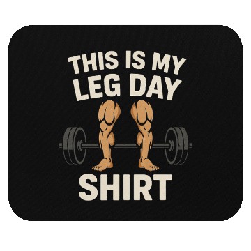 Discover This is my leg day - Gym Mouse Pads