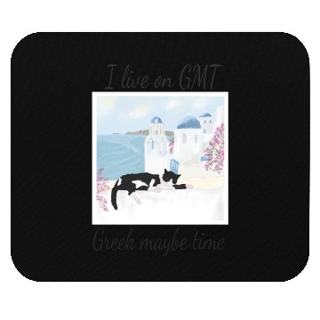 Discover I live on GMT - greek maybe time Mouse Pads
