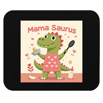 Discover Mama Saurus – Fierce, Fun & Full of Love! Mother’s Mouse Pads