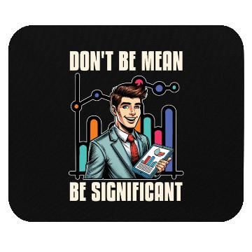 Discover Statistician Don't Be Mean Be Data Analyst Mouse Pads