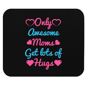 Discover awesome moms gets lots of hug Mouse Pads