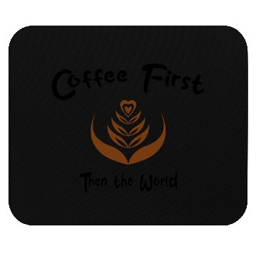 Discover Coffee First, Then the World - Caffeine Lover Mouse Pads