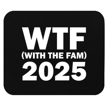 Discover WTF With The Fam 2025 WTF Family Reunion 2025 Mouse Pads