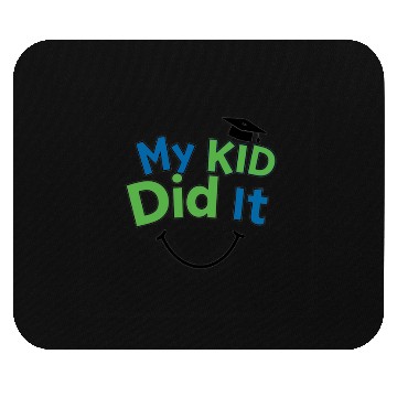 Discover Funny Graduation Mouse Pads – My Kid Did It