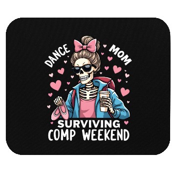 Discover Dance Mom Surviving Comp Weekend Mouse Pads