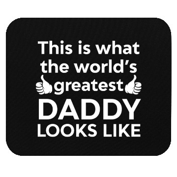 Discover This is what the worlds greatest daddy looks like Mouse Pads