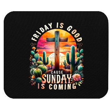 Discover FRIDAY IS GOOD CAUSE SUNDAY IS COMING Mouse Pads