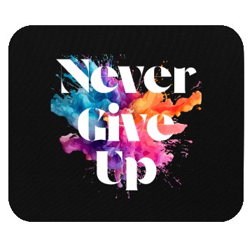 Discover Never give up colorful Mouse Pads