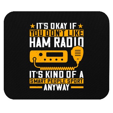 Discover It s okay if you don t like ham radio operator Mouse Pads