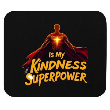 Discover Superpower Kindness Mouse Pads