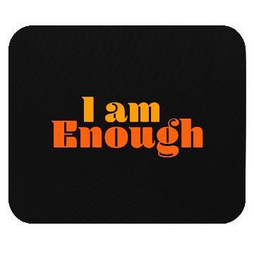 Discover I Am Enough – Self-Love Affirmation Typography Mouse Pads