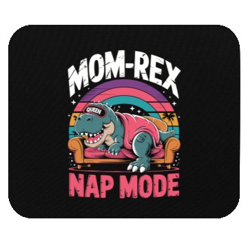 Discover Dinosaur Mom Nap Queen - Mom-Rex Nap Mode Mouse Pads