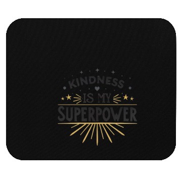 Discover Superpower Kindness Mouse Pads