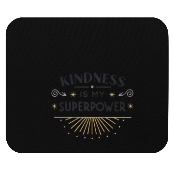 Discover Superpower Kindness Mouse Pads