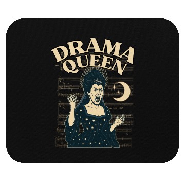 Discover Drama Queen – Loud, Proud, and Slightly Unhinged Mouse Pads