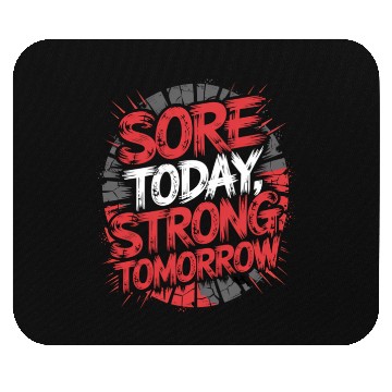 Discover Sore Today Strong Tomorrow - Gym Motivation Mouse Pads