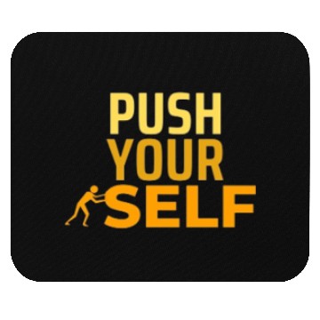 Discover Push Yourself Mouse Pads