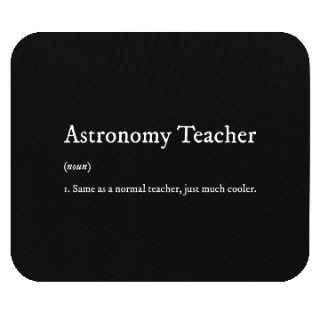 Discover Astronomy Teacher – Just Cooler, Funny Definition Mouse Pads