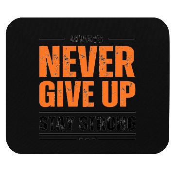 Discover Stay Strong – "Never Give Up" Mouse Pads & Mouse Pads t