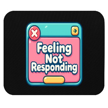 Discover Feeling.. Not Responding (Error 404) Mouse Pads
