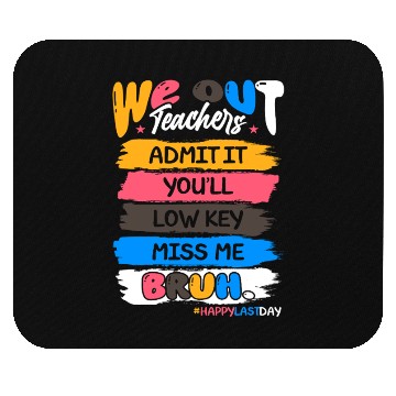 Discover Bruh We Out Teachers Admit It You'll Low Key Mouse Pads