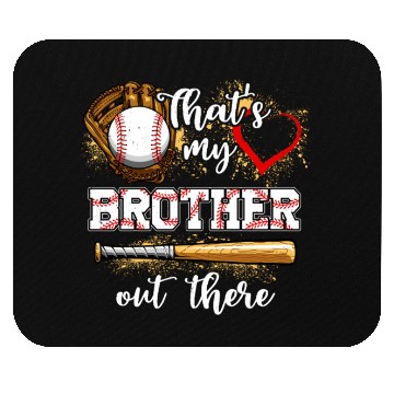 Discover That's My Brother Out There Baseball Sister Mouse Pads