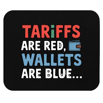Discover Tariffs Are Red, Wallets Are Blue Mouse Pads – Funny