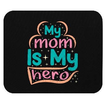 Discover My Mom Is My Superhero Mouse Pads