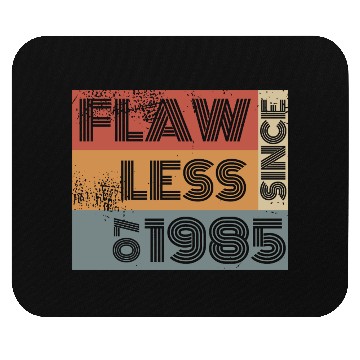 Discover 40th birthday Flawless since 07/1985 Mouse Pads
