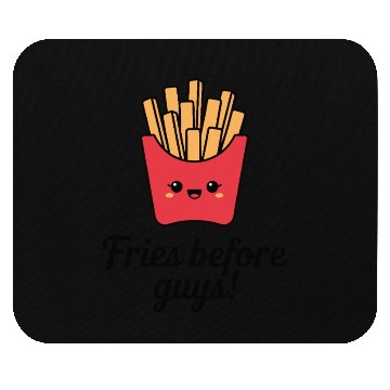 Discover Fries Before Guys Mouse Pads