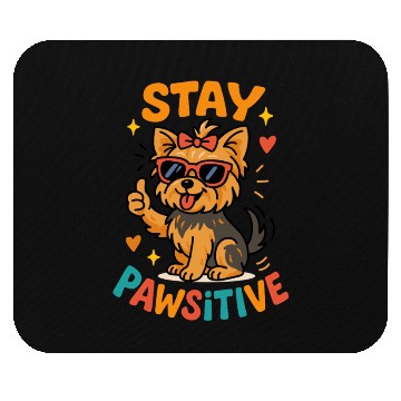 Discover Stay Pawsitive – Cool Yorkshire Terrier Dog Design Mouse Pads