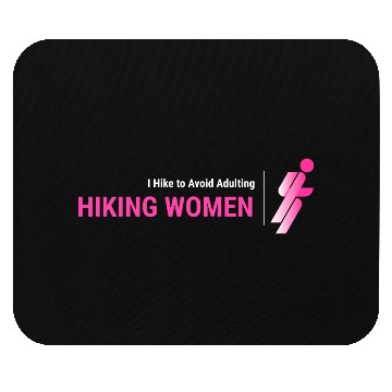 Discover I Hike To Avoid Adulting, Women Hiking Mouse Pads