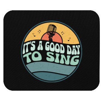 Discover It's A Good Day To Sing Singing Singer Mouse Pads