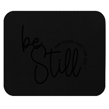 Discover Be Still – Embrace the Calm Mouse Pads