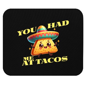 Discover Cinco De Mayo - You Had Me At Tacos Mouse Pads