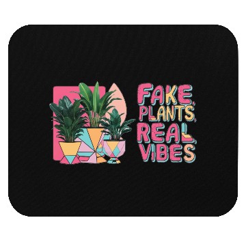 Discover Fake plants, real vibes Mouse Pads