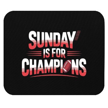 Discover Sunday is for Champions Mouse Pads