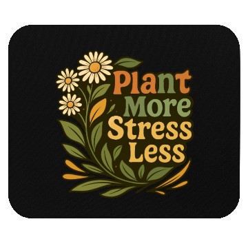 Discover Plant More Stress Less Floral Quote Mouse Pads