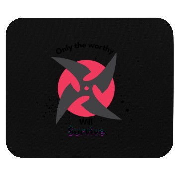 Discover Only the worthy will SURVIVE Mouse Pads