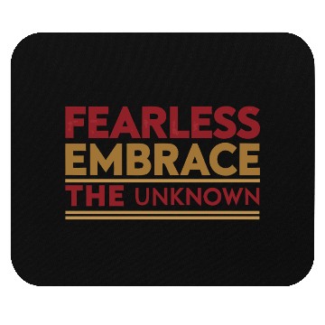 Discover Fearless Embrace the Unknown Mouse Pads